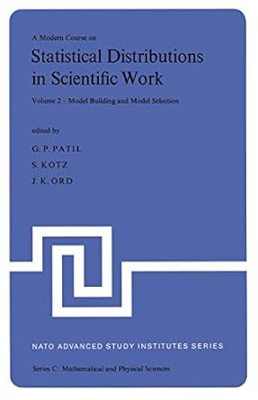 statistical distributions in scientific work vol 2 model building and model selection 1st edition ganapati p