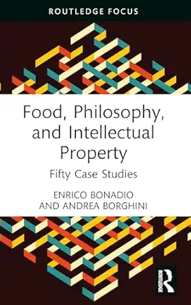 food philosophy and intellectual property 1st edition enrico bonadio ,andrea borghini 1032560649,