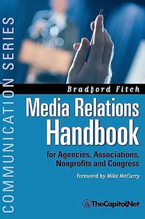 media relations handbook for agencies associations nonprofits and congress the big blue book 1st edition