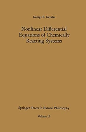 nonlinear differential equations of chemically reacting systems 1st edition george r r gavalas 3642876455,