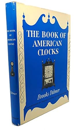 the book of american clocks 1st edition brooks palmer 0025945904, 978-0025945906