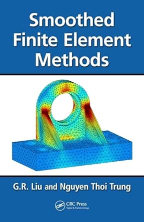 smoothed finite element methods 1st edition g r liu ,nguyen trung 1439820279, 978-1439820278