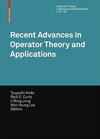 recent advances in operator theory and applications 1st edition tsuyoshi ando ,il bong jung ,woo young lee