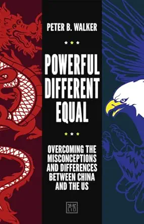 powerful different equal overcoming the misconceptions and differences between china and the us 1st edition