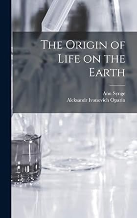 the origin of life on the earth 1st edition ann synge ,aleksandr ivanovich oparin 1015512267, 978-1015512269