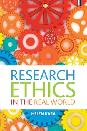 research ethics in the real world euro western and indigenous perspectives 1st edition helen kara 144734474x,