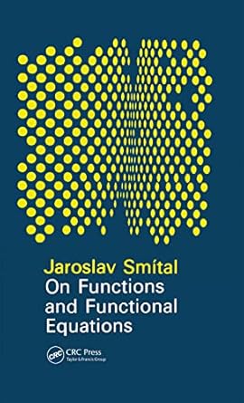on functions and functional equations 1st edition smital 0852744188, 978-0852744185