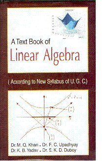 a text book of linear algebra 1st edition m q khan r c upadhyay k b yadav s k d dubey 8190454331,