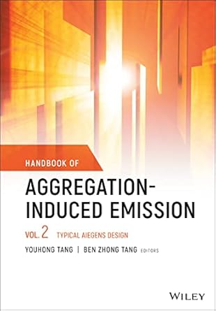 handbook of aggregation induced emission volume 2 typical aiegens design 1st edition youhong tang ,ben zhong