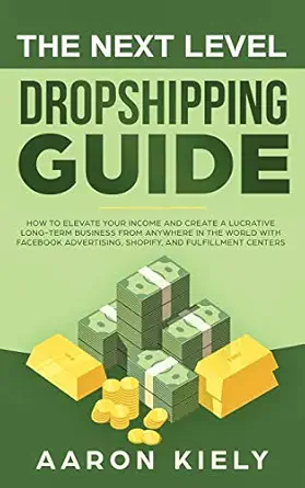 the next level dropshipping guide how to elevate your income and create a lucrative long term business from