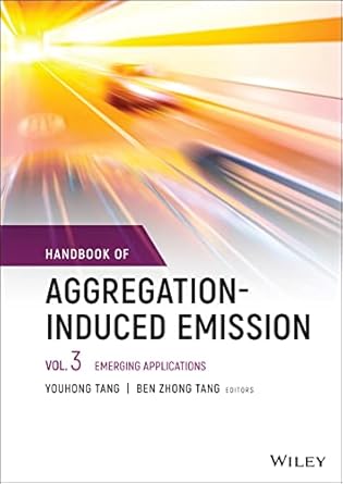 handbook of aggregation induced emission volume 3 emerging applications 1st edition youhong tang ,ben zhong