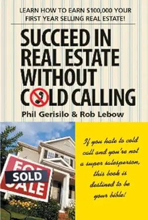 succeed in real estate without cold calling 1st edition rob lebow ,phil gerisilo 1590790707, 978-1590790700