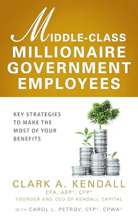 middle class millionaire government employees key strategies to make the most of your benefits 1st edition