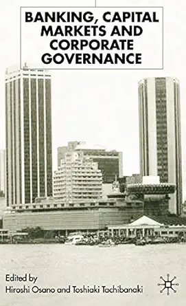 banking capital markets and corporate governance 1st edition h osano ,t tachibanaki 0333771362, 978-0333771365