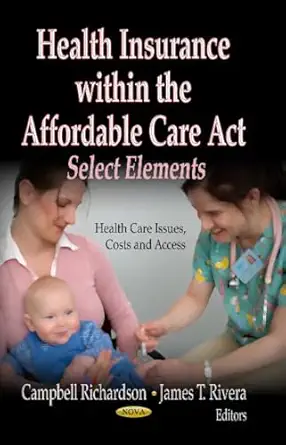 health insurance within the affordable care act select elements 1st edition campbell richardson ,james t