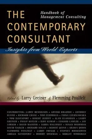 handbook of management consulting the contemporary consultant insights from world experts 1st edition larry e