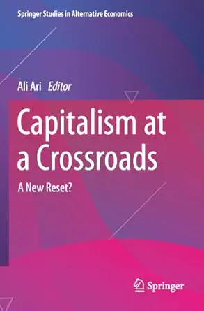 capitalism at a crossroads a new reset 1st edition ali ari 3031232593, 978-3031232596