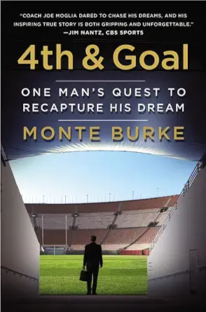 4th and goal one mans quest to recapture his dream 1st edition monte burke 1455514047, 978-1455514045