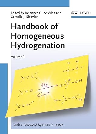 handbook of homogeneous hydrogenation 1st edition johannes g de vries ,cornelis j elsevier 3527311610,