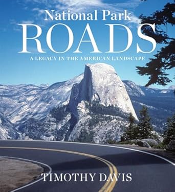 national park roads a legacy in the american landscape 1st edition timothy davis 0813937760, 978-0813937762