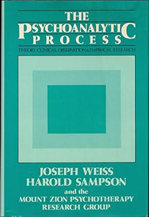 the psychoanalytic process theory clinical observation and empirical research 1st edition joseph weiss