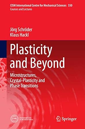 plasticity and beyond microstructures crystal plasticity and phase transitions 1st edition jorg schroder