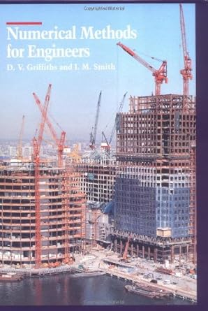 numerical methods for engineers a programming approach 1st edition d v griffiths ,i m smith 0849386101,