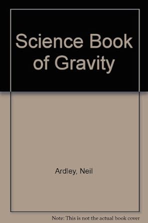 science book of gravity 1st edition neil ardley 0385253877, 978-0385253871