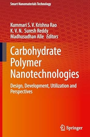 carbohydrate polymer nanotechnologies design development utilization and perspectives 1st edition kummari s v