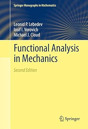 functional analysis in mechanics 1st edition leonid p lebedev ,iosif i vorovich ,michael j cloud 1489997563,
