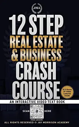 12 step real estate crash course an interactive video text book 1st edition jay morrison 1947340492,