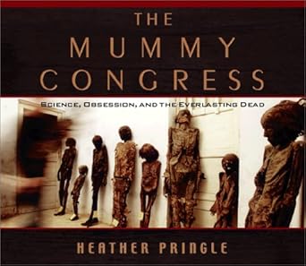 the mummy congress 1st edition heather pringle ,anna fields 1565114655, 978-1565114654