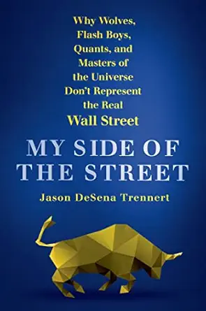 my side of the street why wolves flash boys quants and masters of the universe dont represent the real wall