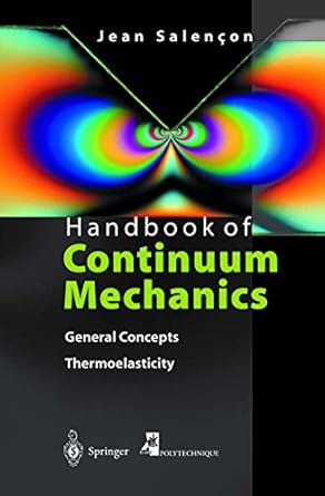 handbook of continuum mechanics general concepts thermoelasticity 1st edition jean salencon ,s lyle