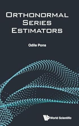 orthonormal series estimators 1st edition odile marie therese pons 9811210683, 978-9811210686