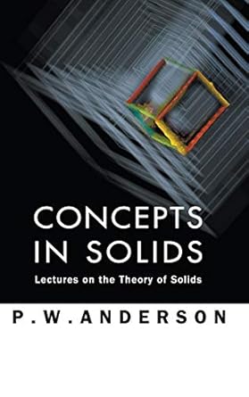 concepts in solids lectures on the theory of solids 1st edition philip w anderson 9810231954, 978-9810231958