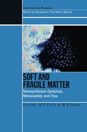 soft and fragile matter nonequilibrium dynamics metastability and flow 1st edition m r evans ,michael e cates