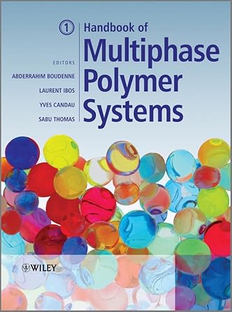 handbook of multiphase polymer systems 2 volume set 1st edition abderrahim boudenne ,laurent ibos ,yves