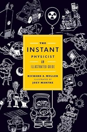 the instant physicist an illustrated guide 1st edition richard a muller ,joey manfre 0393078264,
