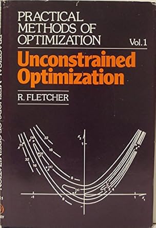 practical methods of optimization volume 1 unconstrained optimization 1st edition r fletcher ,roger fletcher