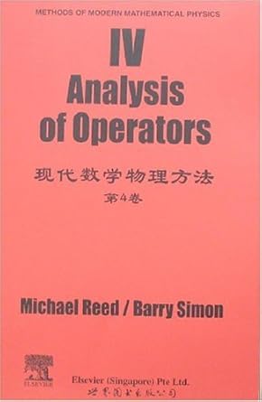 iv analysis of operators volume 4 1st edition michael reed ,barry simon 0159850045, 978-0159850046