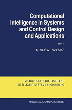 computational intelligence in systems and control design and applications 1st edition s g tzafestas