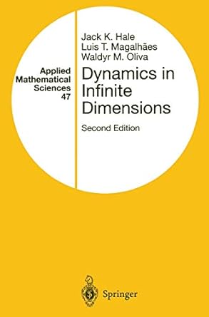 dynamics in infinite dimensions 1st edition jack k hale ,luis t magalhaes ,waldyr oliva 0387954635,