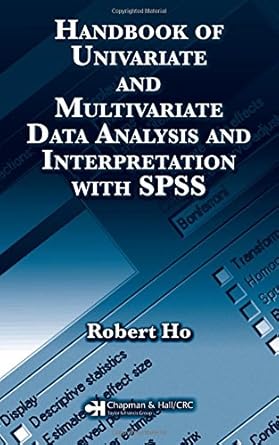 handbook of univariate and multivariate data analysis and interpretation with spss 1st edition robert ho
