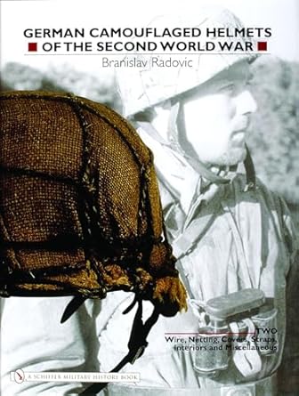 german camouflaged helmets of the second world war volume 2 wire netting covers straps interiors