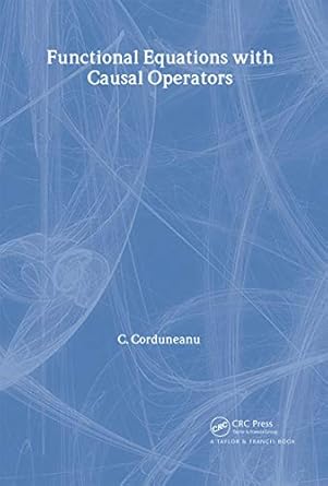 functional equations with causal operators 1st edition c corduneanu 041527186x, 978-0415271868