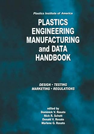 plastics institute of america plastics engineering manufacturing and data handbook volume 1 fundamentals and