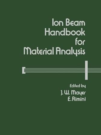 ion beam handbook for material analysis 1st edition j w mayer 0124119999, 978-0124119994