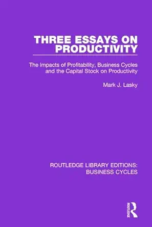 three essays on productivity the impacts of profitability business cycles and the capital stock on