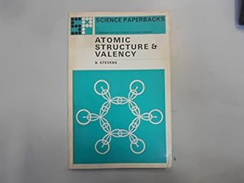 atomic structure and valency for general students of chemistry 1st edition b stevens 0412206005,